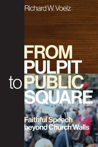 From Pulpit to Public Square: Faithful Speech beyond Church Walls