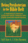 Being Presbyterian in the Bible Belt: A Theological Survival Guide for Youth, Parents, & Other Confused Presbyterians