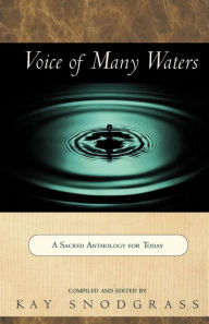 Title: Voice of Many Waters: A Sacred Anthology for Today, Author: Kay Snodgrass