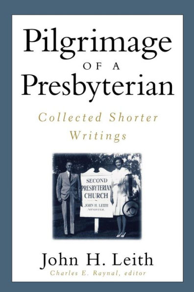 Pilgrimage of a Presbyterian: Collected Shorter Writings