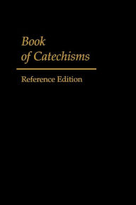 Title: Book of Catechisms: Reference Edition, Author: Geneva Press