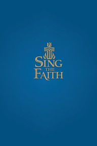 Title: Sing the Faith, Pew Edition: New Hymns for Presbyterians, Author: Presbyterian Publishing Corporation