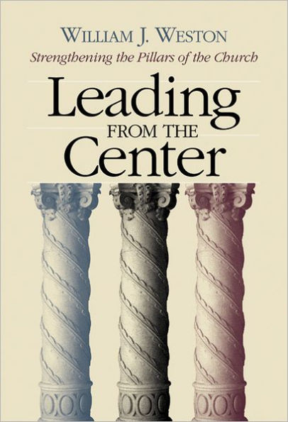 Leading from the Center: Strengthening the Pillars of the Church