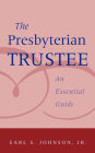 The Presbyterian Trustee: An Essential Guide