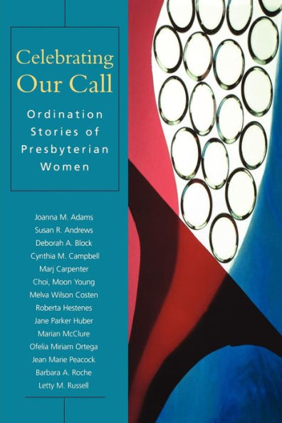Celebrating Our Call: Ordination Stories of Presbyterian Women