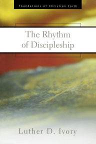 Title: The Rhythm of Discipleship, Author: Luther D. Ivory