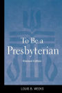 To Be a Presbyterian, Revised Edition