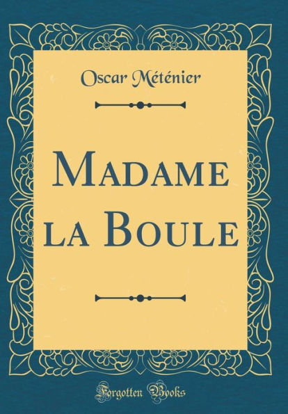 Madame la Boule (Classic Reprint)