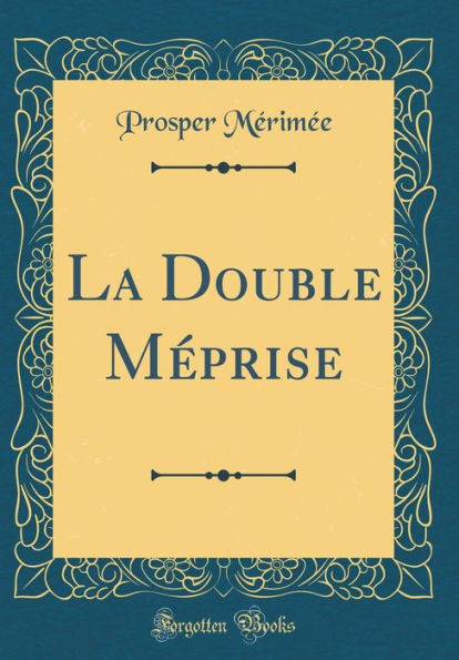 La Double M�prise (Classic Reprint)