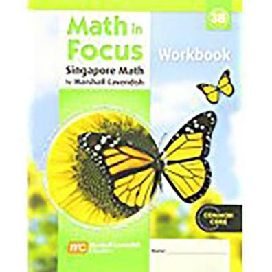 Math in Focus: Singapore Math: Student Workbook, Book B Grade 3 / Edition 1