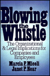 Title: Blowing the Whistle: The Organizational and Legal Implications for Companies and Employees, Author: Marcia Miceli