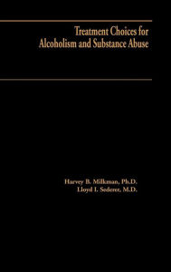 Title: Treatment Choices for Alcoholism and Substance Abuse / Edition 395, Author: Harvey B. Milkman