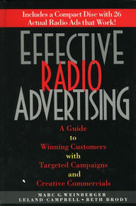 Title: Effective Radio Advertising: A Guide to Winning Customers with Targeted Campaigns and Creative Commercials, Author: Marc Weinberger