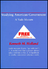 Title: Studying American Government: A Vade Mecum / Edition 1, Author: Kenneth M. Holland