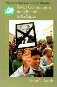 Title: Soviet Communism from Reform to Collapse / Edition 1, Author: Robert V. Daniels