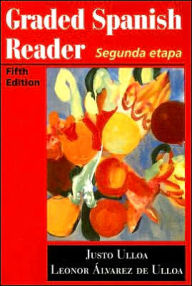 Title: Graded Spanish Reader: Segunda etapa / Edition 5, Author: Justo Ulloa