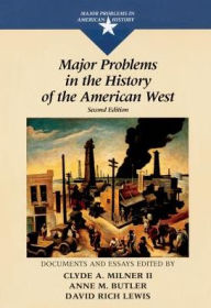 Title: Major Problems in the History of the American West / Edition 2, Author: Clyde Milner