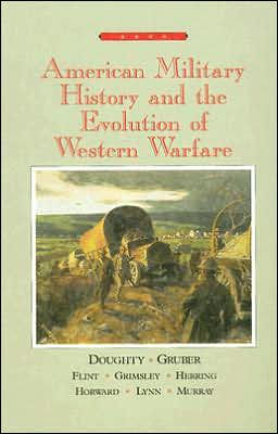 American Military History and the Evolution of Western Warfare / Edition 1