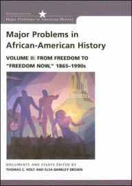 Title: Major Problems in African American History: Volume II: From Freedom to 