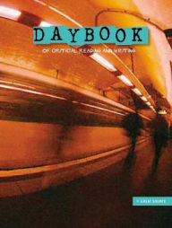 Title: Daybook: Of Critical Reading and Writing / Edition 2, Author: Fran Claggett