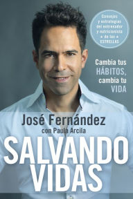Title: Salvando vidas: Cambia tus hábitos, cambia tu vida, Author: José Fernandez