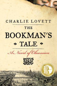 Title: The Bookman's Tale: A Novel of Obsession (B&N Recommends Edition), Author: Charlie Lovett