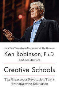 Free electronic ebooks download Creative Schools: The Grassroots Revolution That's Transforming Education English version 9780143108061 by Ken Robinson, Lou Aronica