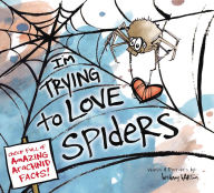 Title: I'm Trying to Love Spiders, Author: Bethany Barton