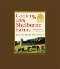 Title: Cooking with Shelburne Farms: Food and Stories from Vermont, Author: Shelburne Farms
