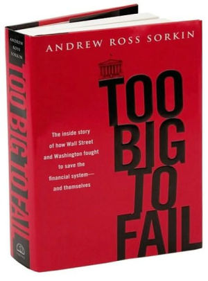 Too Big To Fail The Inside Story Of How Wall Street And