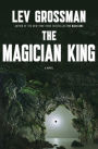 The Magician King (Magicians Series #2)