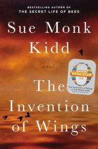 Title: The Invention of Wings, Author: Sue Monk Kidd