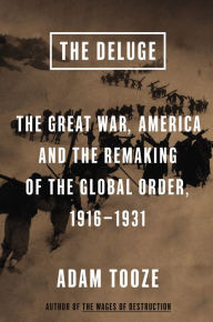 Download free books in pdf format The Deluge: The Great War, America and the Remaking of the Global Order, 1916-1931 by Adam Tooze (English literature) 9780670024926 DJVU MOBI