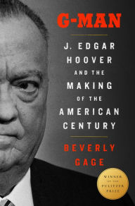 Epub books to free download G-Man: J. Edgar Hoover and the Making of the American Century by Beverly Gage