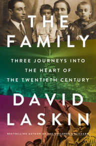 Title: The Family: Three Journeys into the Heart of the Twentieth Century, Author: David Laskin