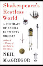 Shakespeare's Restless World: A Portrait of an Era in Twenty Objects