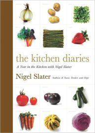 Title: The Kitchen Diaries: A Year in the Kitchen with Nigel Slater, Author: Nigel Slater