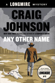 Title: Any Other Name (Walt Longmire Series #10), Author: Craig Johnson