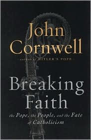 Title: Breaking Faith, Author: John Cornwell