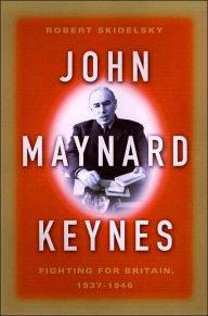 Title: John Maynard Keynes: Fighting for Freedom, 1937-1946, Author: Robert Skidelsky