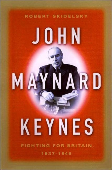 John Maynard Keynes: Fighting for Freedom, 1937-1946