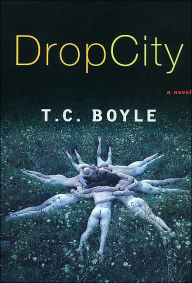 Title: Drop City, Author: T. C. Boyle