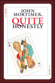 Title: Quite Honestly, Author: John Mortimer