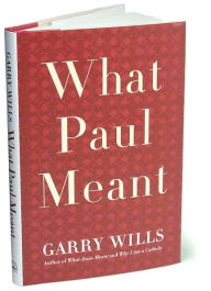 Title: What Paul Meant, Author: Garry Wills