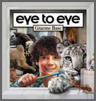 Title: Eye to Eye, Author: Graeme Base