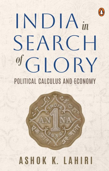 India in Search of Glory: Political Calculus and Economy
