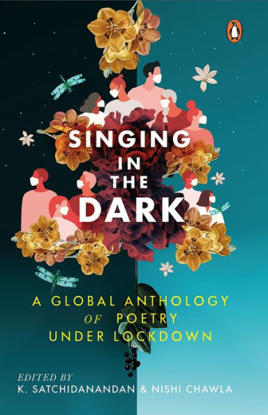 Singing in the Dark: A Global Anthology of Poetry Under Lockdown