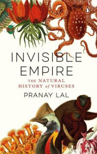 Books for download on iphone Invisible Empire: The Natural History of Viruses 9780670095766