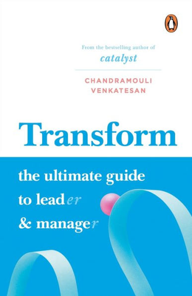 Transform: The Ultimate Guide to Lead and Manage