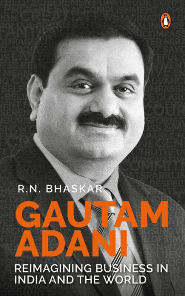 Gautam Adani: Reimagining Business in India and the World